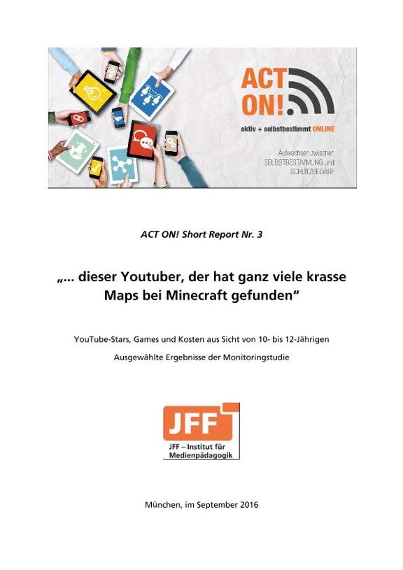 Ansicht: ACT ON! Short Report Nr. 3 YouTube-Stars, Games und Kosten aus Sicht von 10 - bis 12 - Jährigen