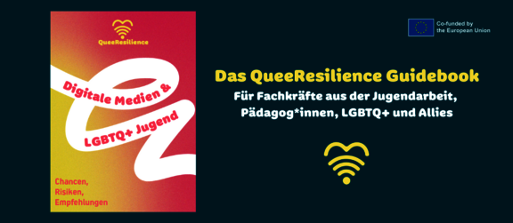 Coverbild des Guidebooks. Daneben die Aufschrift "Das QueeResilience Guidebook Für Fachkräfte aus der Jugendarbeit,  Pädagog*innen, LGBTQ+ und Allies"
