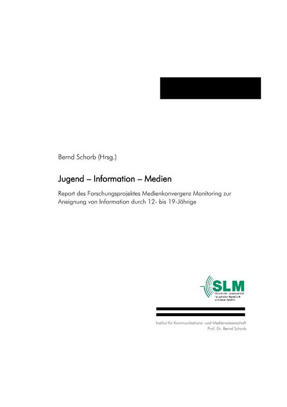 Ansicht: Jugend - Information - Medien Report des Forschungsprojektes Medienkonvergenz Monitoring zur Aneignung von Information durch 12- bis 19-Jährige