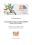 Ansicht: ACT ON! Short Report Nr. 5 „Ja, die großen YouTuber, die dürfen eigentlich machen, was sie wollen.“
