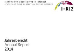 Ansicht: Jahresbericht 2014 des Zentrums für Internetschutz (I-Kiz) Zeitgemäßer Jugendmedienschutz