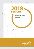 Ansicht: Islamismus im Netz - Bericht 2018 