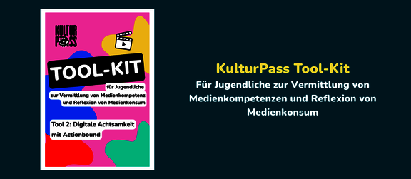 Bunte Titelseite des KulturPass Tool-Kits für Jugendliche mit Text zu Medienkompetenz und digitaler Achtsamkeit