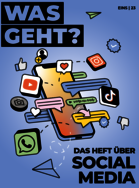 Was geht? Das Heft über Social Media