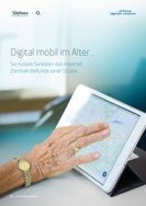 Ansicht: Digital mobil im Alter - So nutzen Senioren das Internet Zentrale Befunde einer Studie