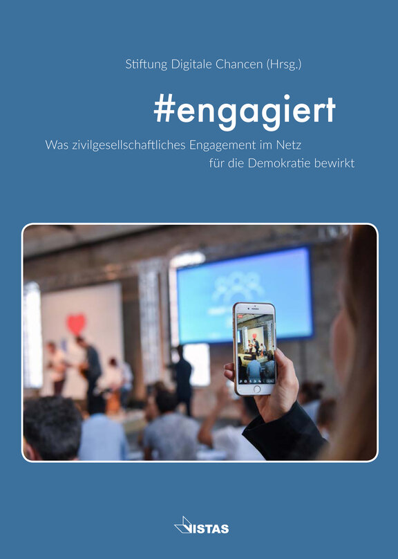 Ansicht: #engagiert - Was zivilgesellschaftliches Engagement im Netz für die Demokratie bewirkt 