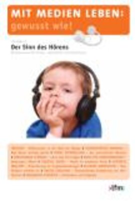 Ansicht: Mit Medien leben: gewusst wie! Der Sinn des Hörens