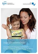 Ansicht: Jugendmedienschutz Informationen für Pädagogen und Erziehende - für einen verantwortungsvollen Umgang mit Medien