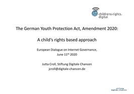Ansicht: The German Youth Protection Act, Amendment 2020 - A child‘s rights based approach Vortrag von Jutta Croll beim EURODIG 2020
