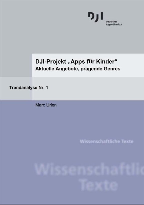 Ansicht: DJI-Projekt „Apps für Kinder“ - Aktuelle Angebote, prägende Genres Trendanalyse Nr. 1