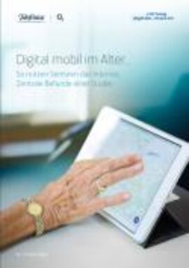 Ansicht: Digital mobil im Alter -
So nutzen Senioren das Internet.
Zentrale Befunde einer Studie. 