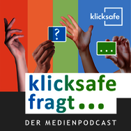 Ansicht: klicksafe fragt... Der Medienpodcast