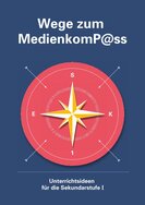 Ansicht: Wege zum MedienkomP@ss Unterrichtsideen für die Sekundarstufe 1