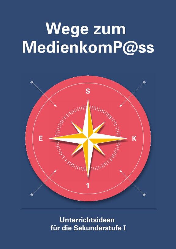 Ansicht: Wege zum MedienkomP@ss Unterrichtsideen für die Sekundarstufe 1