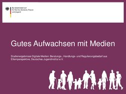 Ansicht: Gutes Aufwachsen mit Medien Studienergebnisse Digitale Medien: Beratungs-, Handlungs- und Regulierungsbedarf aus Elternperspektive, Deutsches Jugendinstitut e.V.