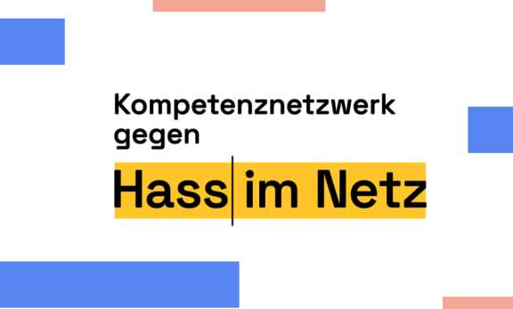 Ansicht: Kompetenznetzwerk gegen Hass im Netz
