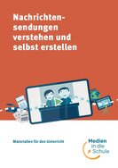 Ansicht: Nachrichtensendungen verstehen und selbst erstellen 