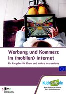 Ansicht: Werbung und Kommerz im (mobilen) Internet Ein Ratgeber für Eltern und andere Interessierte