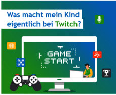Ansicht: Was macht mein Kind eigentlich bei Twitch?