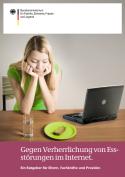 Ansicht: Gegen Verherrlichung von Essstörungen im Interne Ein Ratgeber für Eltern, Fachkräfte und Provider.